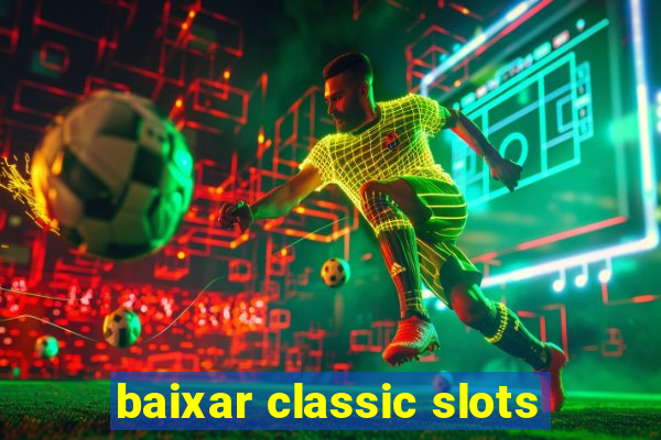 baixar classic slots